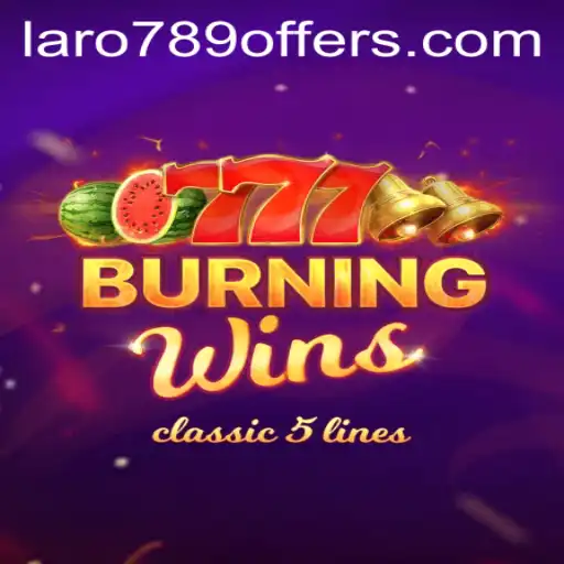 Exploring the Excitement of BurningWins with LaRo789's Offers