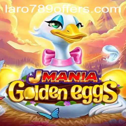 JManiaGoldenEggs: Embark on a Thrilling Adventure with LaRo789 Offers