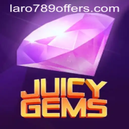 An In-Depth Look at JuicyGems: Dive into the World of LaRo789 Offers