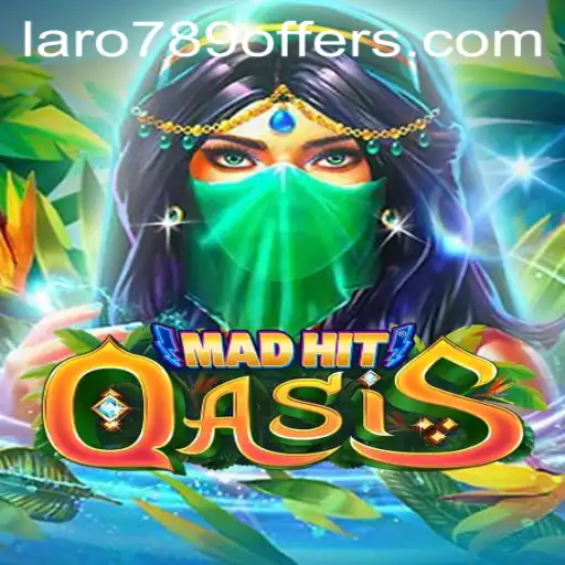 MadHitOasis: Dive into the World of Oasis Challenges with LaRo789 Offers