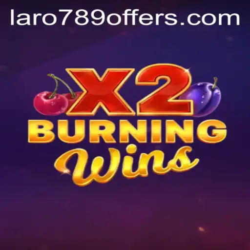 Experience the Thrills of BurningWinsX2 with LaRo789 Offers
