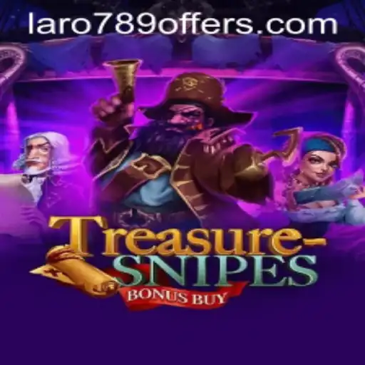 TreasuresnipesBonusBuy: Unveiling the Thrill of Gameplay with LaRo789 Offers